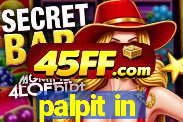 palpit in